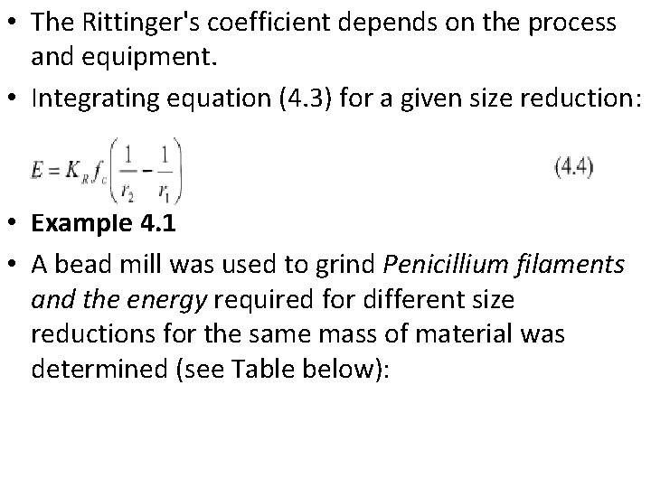  • The Rittinger's coefficient depends on the process and equipment. • Integrating equation