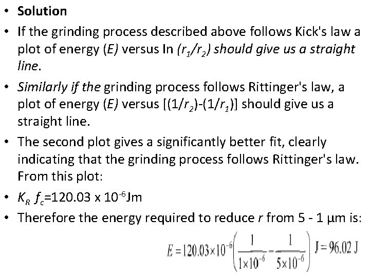  • Solution • If the grinding process described above follows Kick's law a