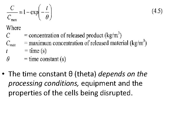  • The time constant θ (theta) depends on the processing conditions, equipment and