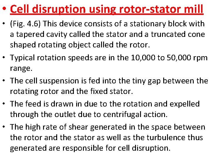  • Cell disruption using rotor-stator mill • (Fig. 4. 6) This device consists