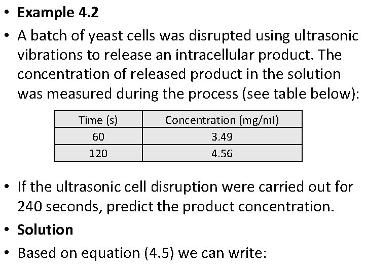  • Example 4. 2 • A batch of yeast cells was disrupted using