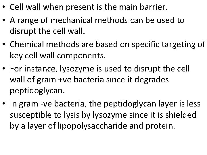  • Cell wall when present is the main barrier. • A range of