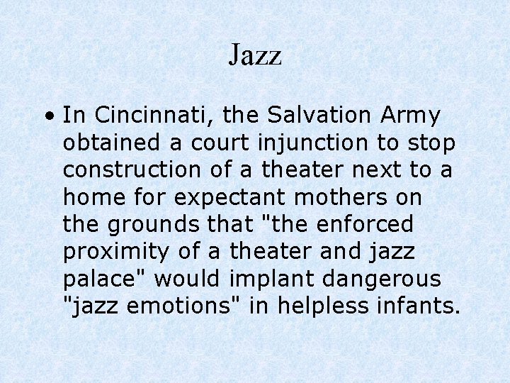 Jazz • In Cincinnati, the Salvation Army obtained a court injunction to stop construction