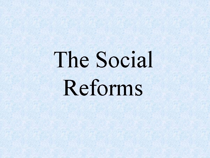 The Social Reforms 