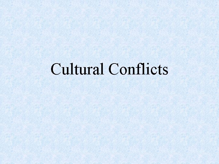 Cultural Conflicts 