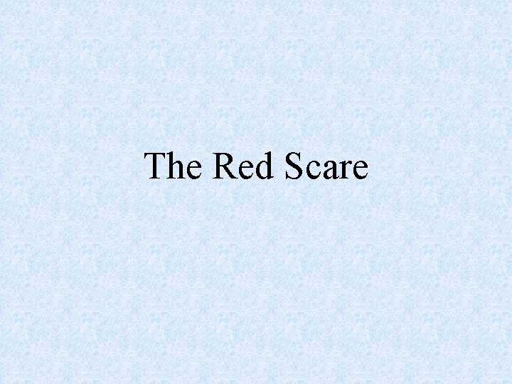 The Red Scare 