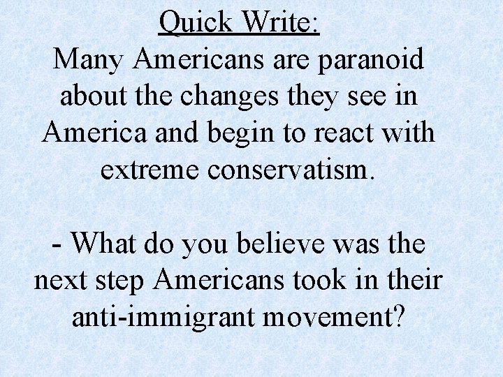 Quick Write: Many Americans are paranoid about the changes they see in America and