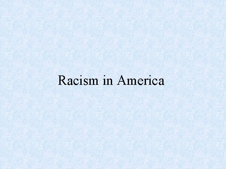 Racism in America 