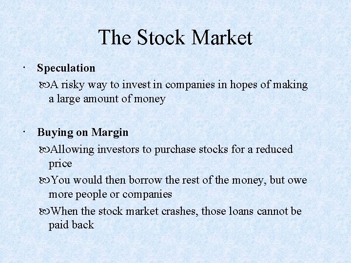 The Stock Market Speculation A risky way to invest in companies in hopes of