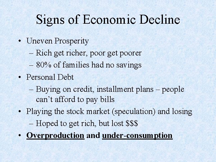 Signs of Economic Decline • Uneven Prosperity – Rich get richer, poor get poorer