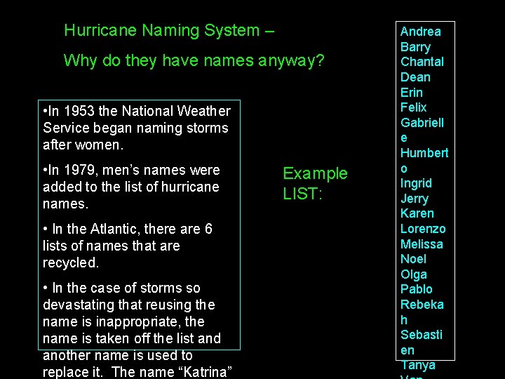 Hurricane Naming System – Why do they have names anyway? • In 1953 the