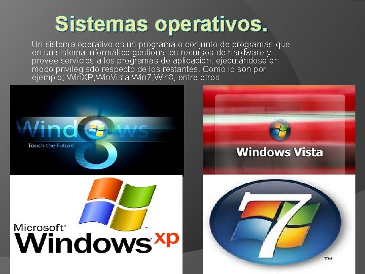 Sistemas operativos. Un sistema operativo es un programa o conjunto de programas que en
