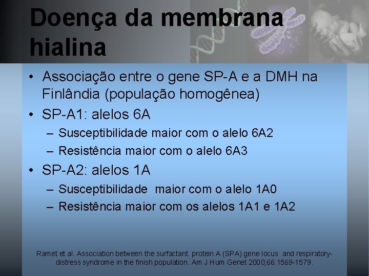 Doença da membrana hialina • Associação entre o gene SP-A e a DMH na