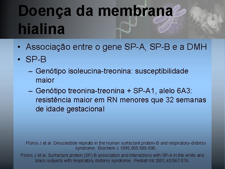 Doença da membrana hialina • Associação entre o gene SP-A, SP-B e a DMH