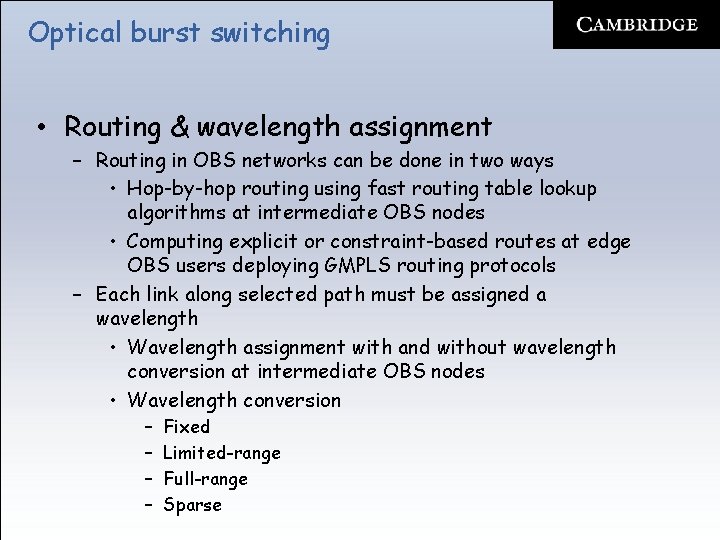 Optical burst switching • Routing & wavelength assignment – Routing in OBS networks can