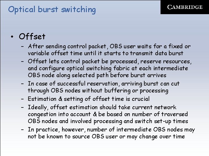 Optical burst switching • Offset – After sending control packet, OBS user waits for