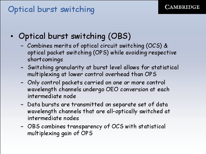 Optical burst switching • Optical burst switching (OBS) – Combines merits of optical circuit