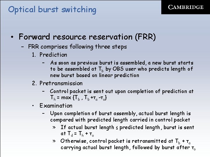 Optical burst switching • Forward resource reservation (FRR) – FRR comprises following three steps