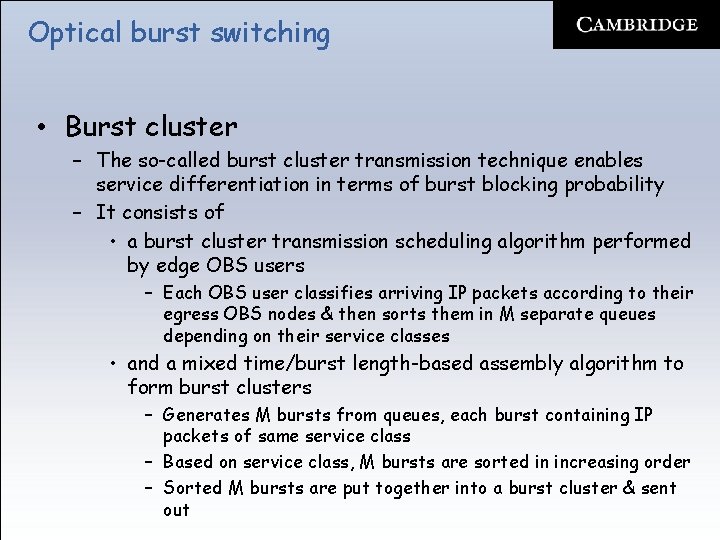 Optical burst switching • Burst cluster – The so-called burst cluster transmission technique enables