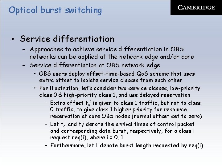 Optical burst switching • Service differentiation – Approaches to achieve service differentiation in OBS