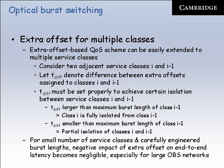 Optical burst switching • Extra offset for multiple classes – Extra-offset-based Qo. S scheme