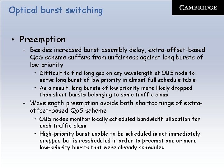 Optical burst switching • Preemption – Besides increased burst assembly delay, extra-offset-based Qo. S