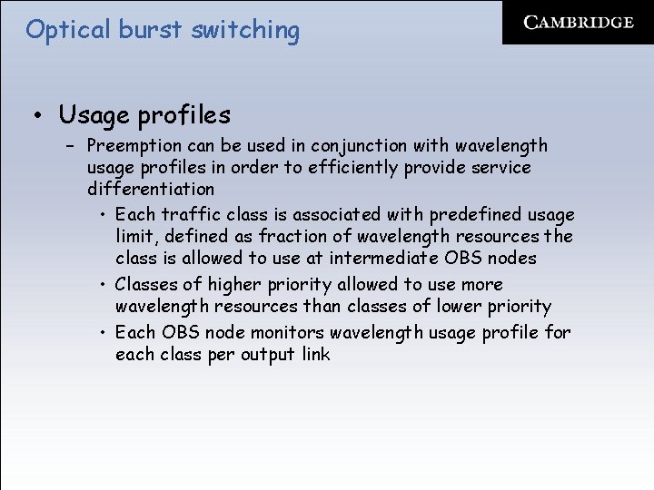 Optical burst switching • Usage profiles – Preemption can be used in conjunction with