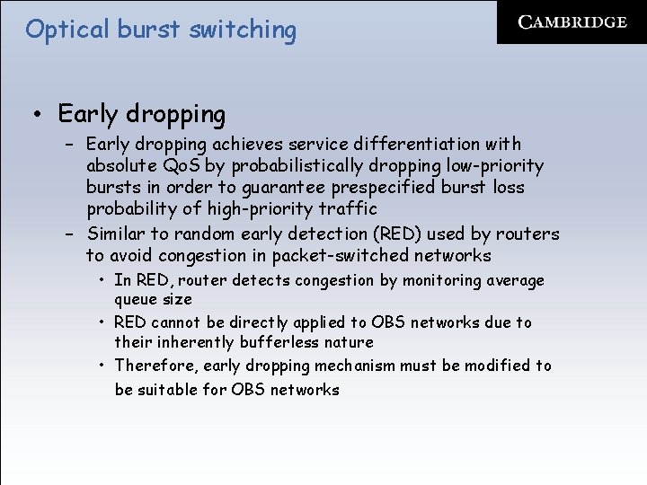 Optical burst switching • Early dropping – Early dropping achieves service differentiation with absolute
