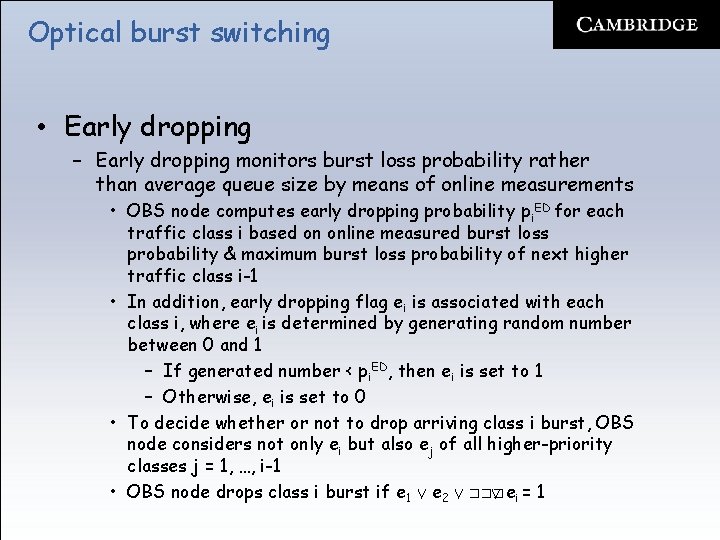 Optical burst switching • Early dropping – Early dropping monitors burst loss probability rather