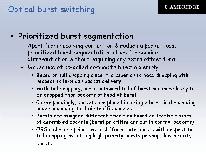 Optical burst switching • Prioritized burst segmentation – Apart from resolving contention & reducing