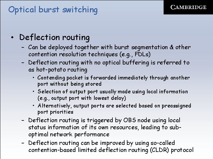 Optical burst switching • Deflection routing – Can be deployed together with burst segmentation