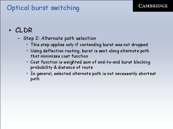 Optical burst switching • CLDR – Step 2: Alternate path selection • This step