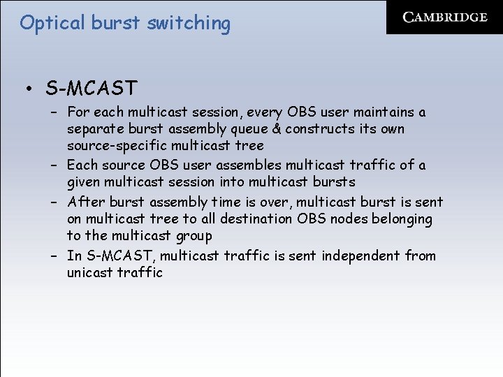 Optical burst switching • S-MCAST – For each multicast session, every OBS user maintains