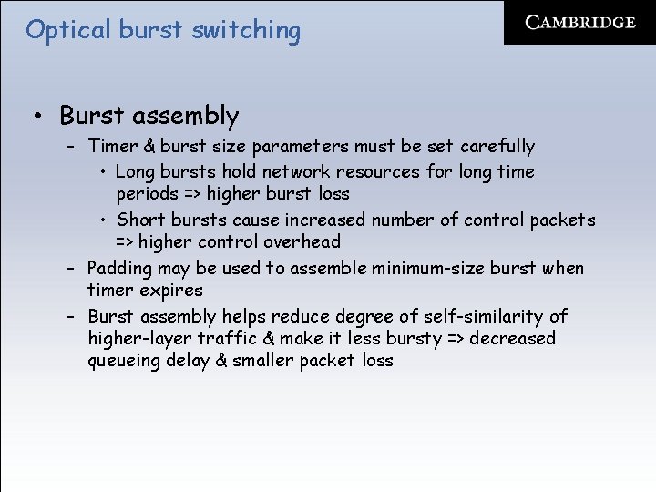 Optical burst switching • Burst assembly – Timer & burst size parameters must be