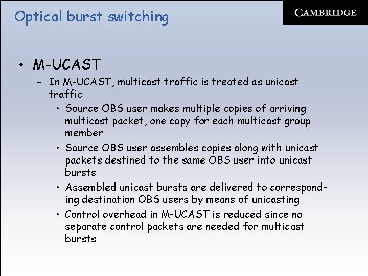 Optical burst switching • M-UCAST – In M-UCAST, multicast traffic is treated as unicast