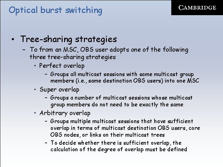 Optical burst switching • Tree-sharing strategies – To from an MSC, OBS user adopts