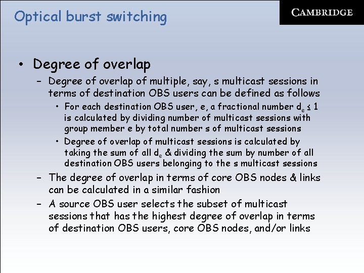 Optical burst switching • Degree of overlap – Degree of overlap of multiple, say,