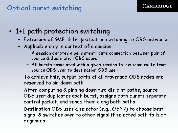 Optical burst switching • 1+1 path protection switching – Extension of GMPLS 1+1 protection