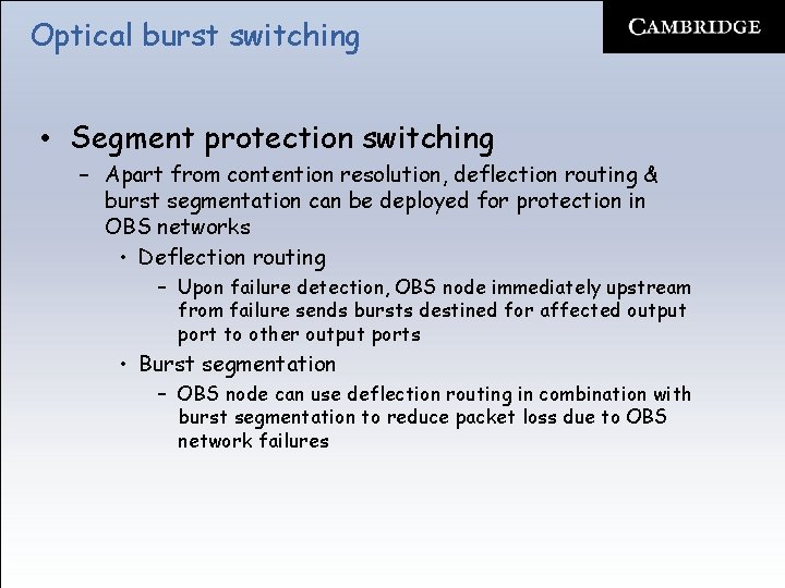 Optical burst switching • Segment protection switching – Apart from contention resolution, deflection routing