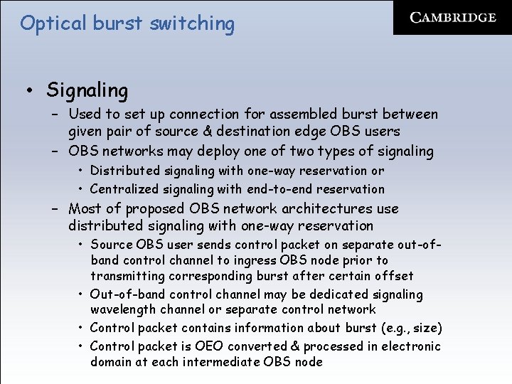 Optical burst switching • Signaling – Used to set up connection for assembled burst