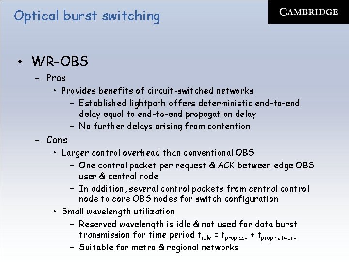 Optical burst switching • WR-OBS – Pros • Provides benefits of circuit-switched networks –