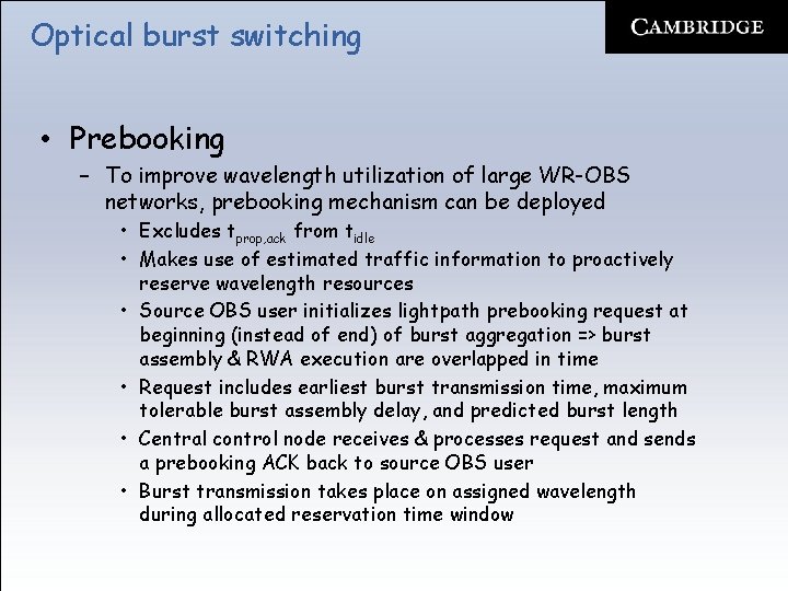 Optical burst switching • Prebooking – To improve wavelength utilization of large WR-OBS networks,