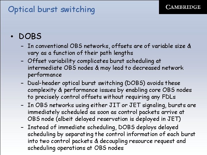 Optical burst switching • DOBS – In conventional OBS networks, offsets are of variable