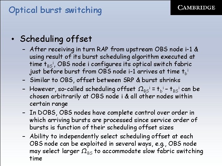 Optical burst switching • Scheduling offset – After receiving in turn RAP from upstream