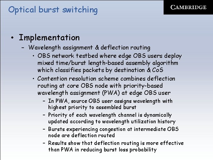 Optical burst switching • Implementation – Wavelength assignment & deflection routing • OBS network