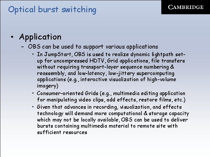 Optical burst switching • Application – OBS can be used to support various applications