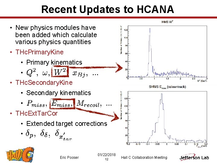 Recent Updates to HCANA • New physics modules have been added which calculate various