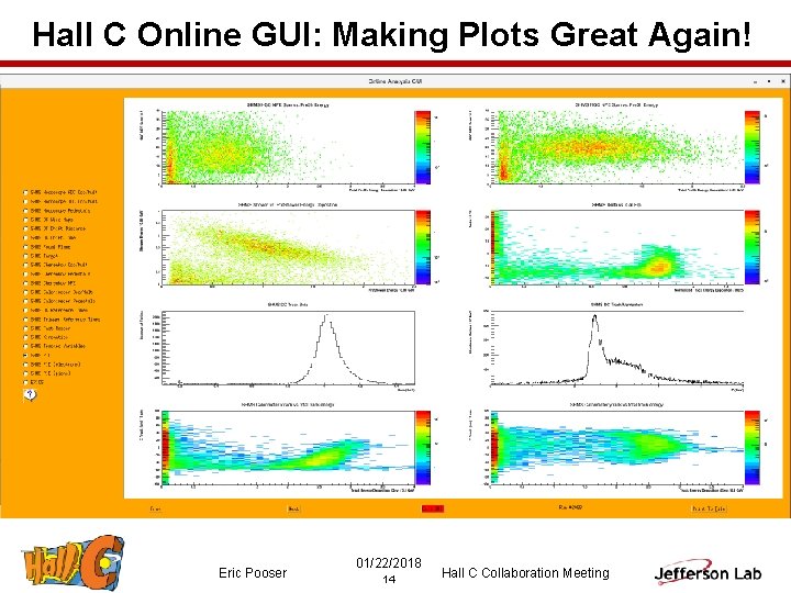 Hall C Online GUI: Making Plots Great Again! Eric Pooser 01/22/2018 14 Hall C