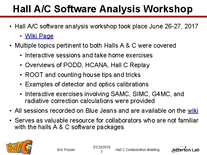 Hall A/C Software Analysis Workshop • Hall A/C software analysis workshop took place June