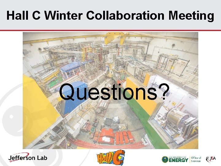 Hall C Winter Collaboration Meeting Questions? 